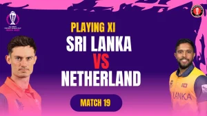 SL vs NED Playing 11 Match 19 ICC World Cup 2023