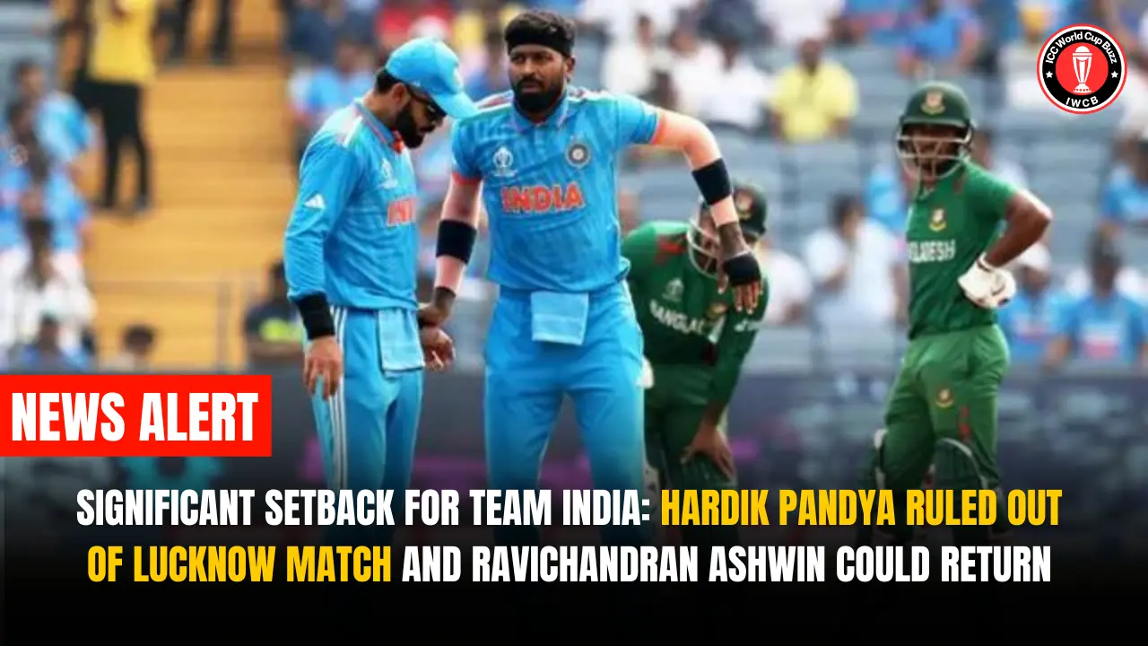 Significant setback for Team India: Hardik Pandya ruled out of Lucknow match and Ravichandran Ashwin could Return