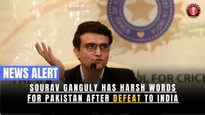 Sourav Ganguly has Harsh Words for Pakistan After Defeat to India