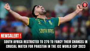 South Africa Restricted to 270 to Fancy Their Chances In Crucial Match for Pakistan in the ICC World Cup 2023