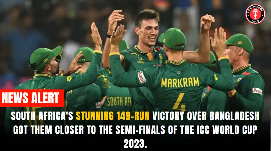 South Africa's stunning 149-run victory over Bangladesh Got Them Closer to the Semi-Finals of the ICC World Cup 2023.