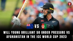 Will Young Brilliant 50 Under Pressure vs Afghanistan in the ICC World Cup 2023