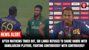 After Mathews timed out, Sri Lanka refused to shake hands with Bangladeshi players, fighting controversy with controversy