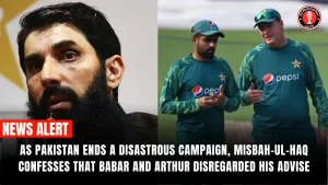 As Pakistan ends a disastrous campaign, Misbah-ul-Haq confesses that Babar and Arthur disregarded his advise