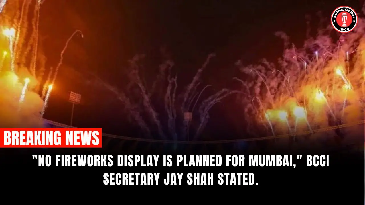 "No fireworks display is planned for Mumbai," BCCI secretary Jay Shah stated.