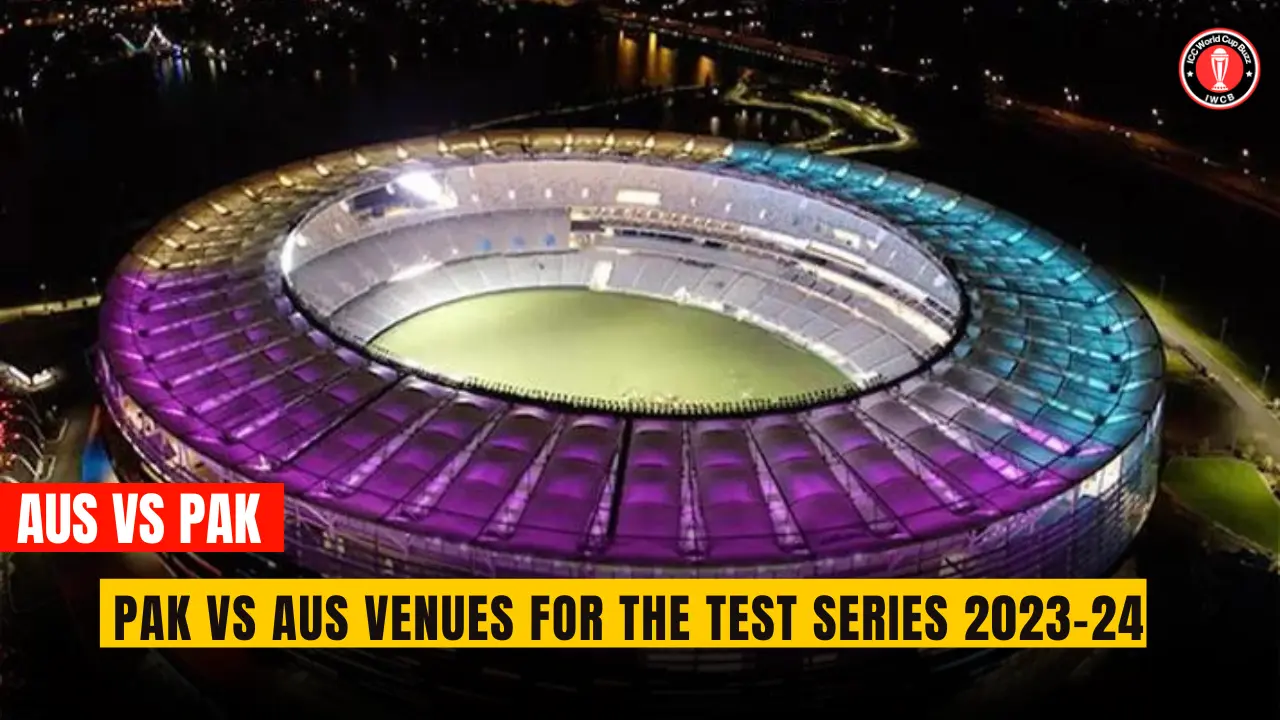 Pak vs Aus Venues for the Test Series 2023-24