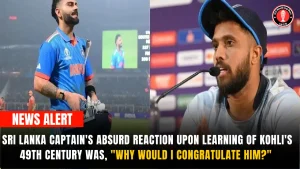 Sri Lanka captain’s absurd reaction upon learning of Kohli’s 49th century was, “Why would I congratulate him?” 