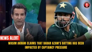 Wasim Akram claims that Babar Azam’s batting has been impacted by captaincy pressure