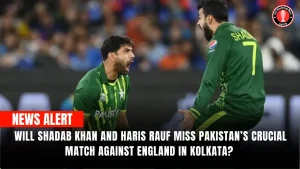 Will Shadab Khan and Haris Rauf miss Pakistan’s crucial match against England in Kolkata? 