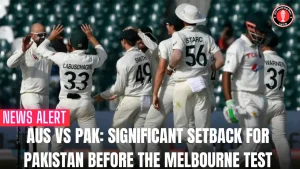 AUS vs PAK: Significant Setback for Pakistan Before The Melbourne Test 