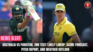 Australia vs Pakistan, 2nd Test: Likely Lineup, Score Forecast, Pitch Report, and Weather Outlook