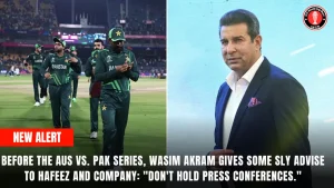 Before the AUS vs. PAK series, Wasim Akram gives some sly advise to Hafeez and company: “Don’t hold press conferences.”