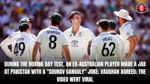 During the Boxing Day Test, an ex-Australian player made a jab at Pakistan with a “Sourav Ganguly” joke; Vaughan agreed; the video went viral