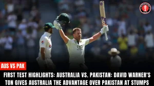 First Test Highlights: Australia vs. Pakistan: David Warner’s Ton Gives Australia the Advantage Over Pakistan at Stumps