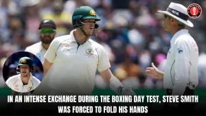 In an intense exchange during the Boxing Day test, Steve Smith was forced to fold his hands