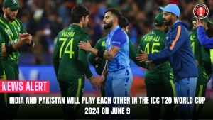 India and Pakistan will play each other in the ICC T20 World Cup 2024 on June 9