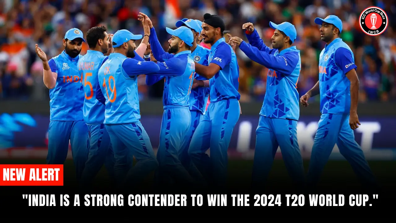 "India is a strong contender to win the 2024 T20 World Cup."