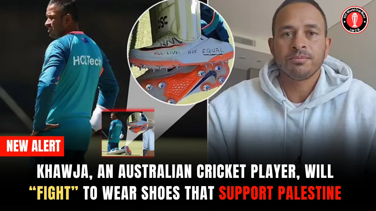 Khawja, an Australian cricket player, will “fight” to wear shoes that support palestine