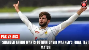 Shaheen Afridi wants to ruin David Warner’s final Test Match