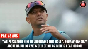 “We persuaded him to undertake this role”: Sourav Ganguly about Rahul Dravid’s selection as India’s head coach