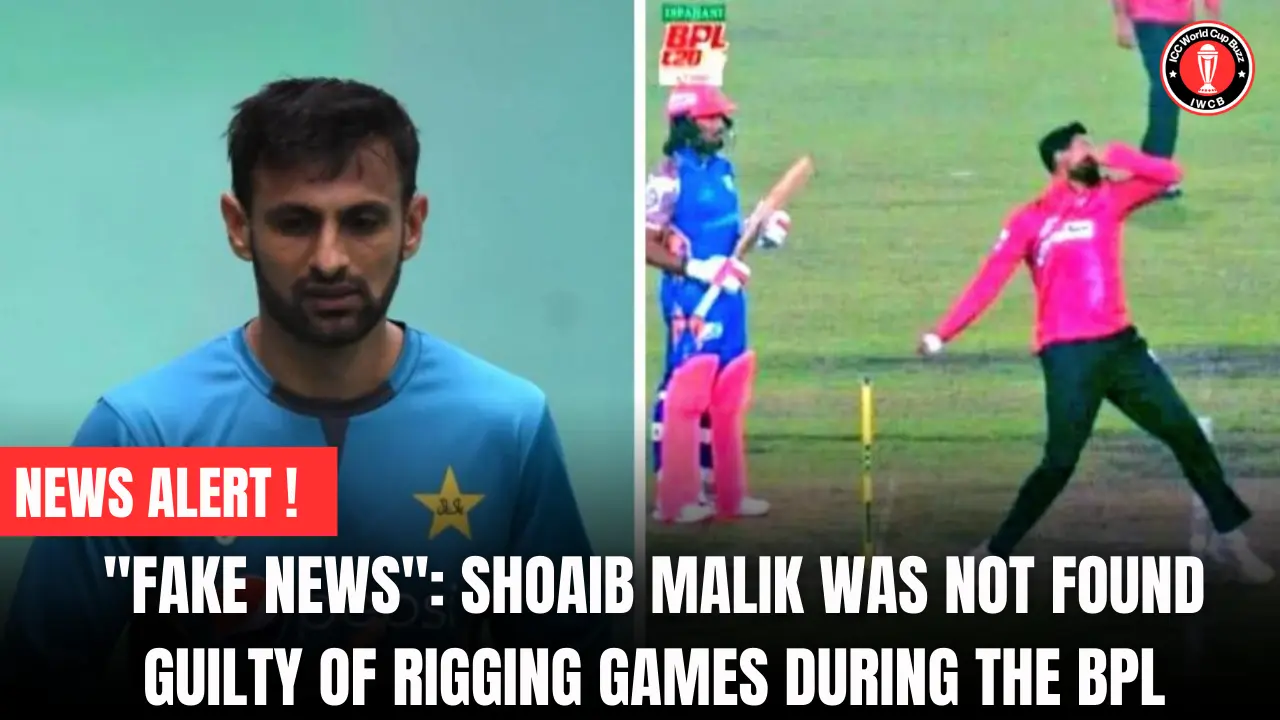 "Fake news": Shoaib Malik was not found guilty of rigging games during the BPL