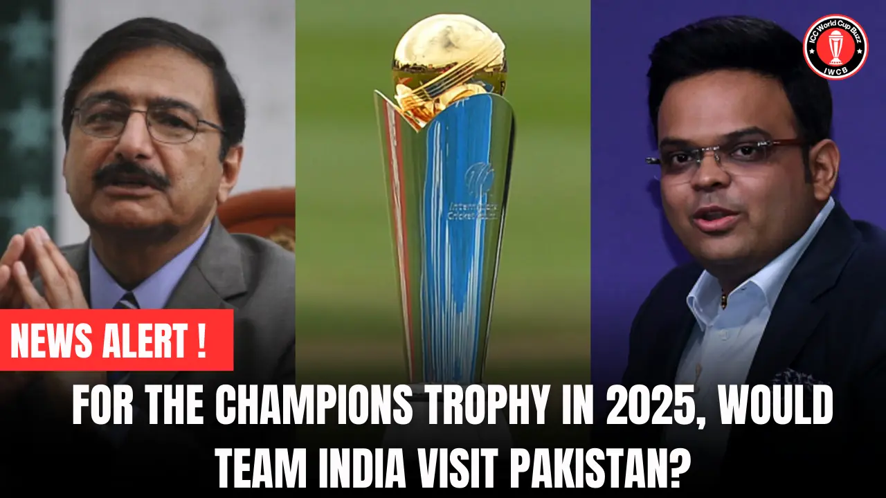 For the Champions Trophy in 2025, would Team India visit Pakistan?