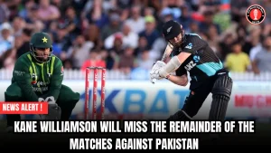 Kane Williamson will miss the remainder of the matches against Pakistan
