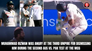 Muhammad Rizwan was Angry at the third umpire for dismissing him during the second AUS vs. PAK test at the MCG