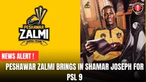 Peshawar Zalmi brings in Shamar Joseph for PSL 9
