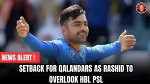 Setback for Qalandars as Rashid to Overlook HBL PSL
