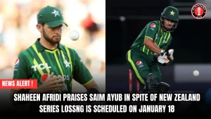 Shaheen Afridi praises Saim Ayub in spite of New Zealand series loss