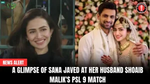A glimpse of Sana Javed at her husband Shoaib Malik’s PSL 9 match 