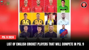List of English cricket players that will compete in PSL 9 