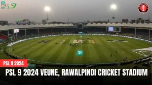 PSL 9 2024 Veune, Rawalpindi Cricket Stadium