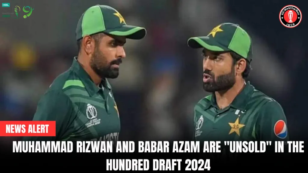 Muhammad Rizwan and Babar Azam are "unsold" in The Hundred Draft 2024