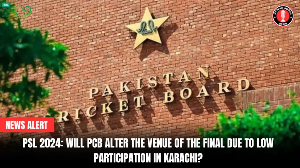 PSL 2024: Will PCB alter the venue of the final due to low participation in Karachi?