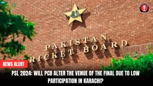 PSL 2024: Will PCB alter the venue of the final due to low participation in Karachi?